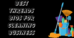 Best Threads Bios For Cleaning Business
