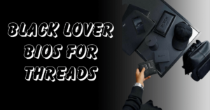 Black Lover Bios for Threads
