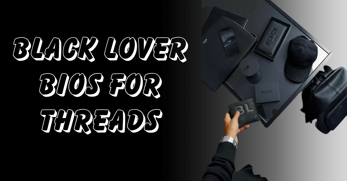 Black Lover Bios for Threads