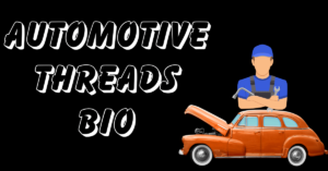 Automotive Threads Bio