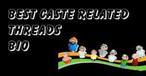 Best Caste related Threads Bio