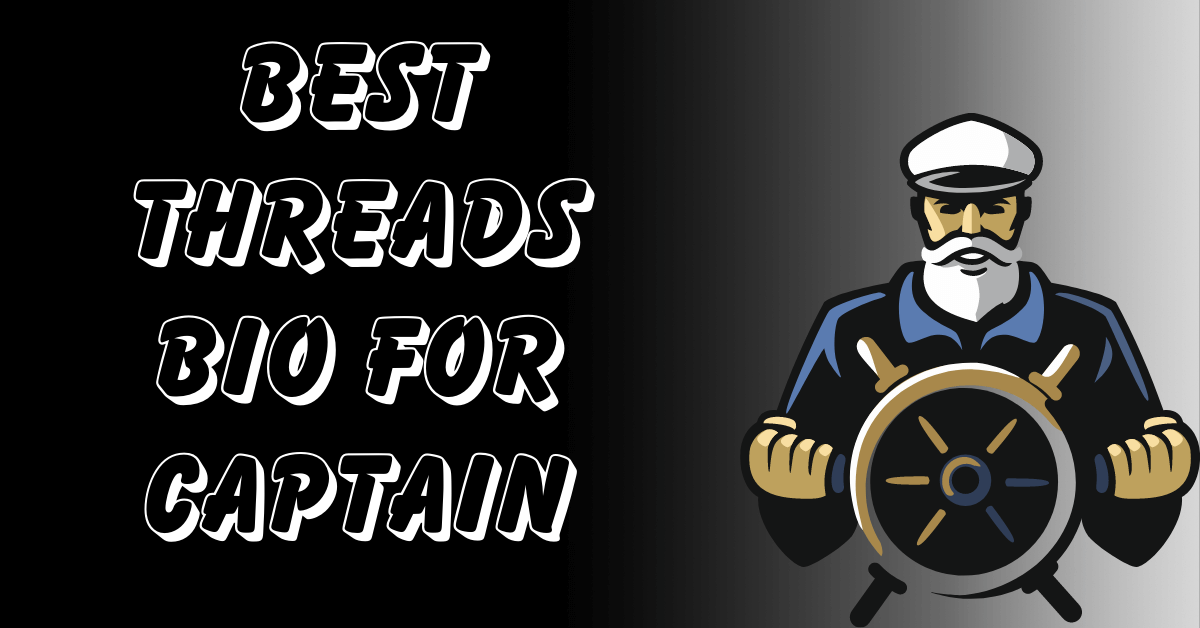 Best Threads Bio for Captain