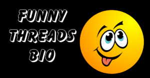 Funny Threads Bio