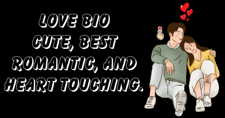 Love bio Cute, Best Romantic, And Heart Touching