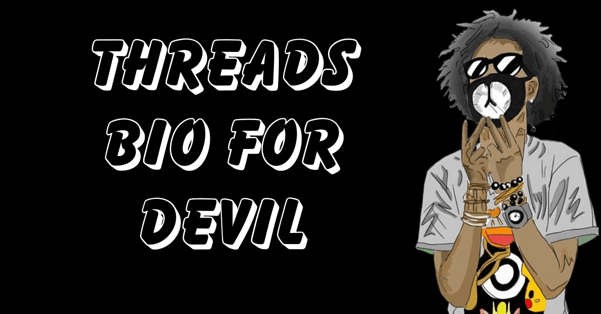 Threads Bio For Devil