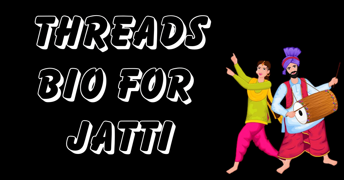 Threads Bio For Jatti